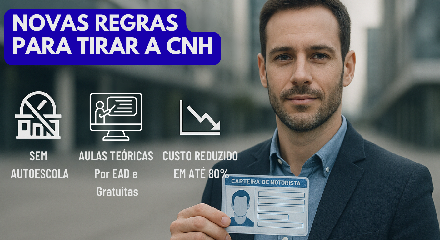 NOVAS REGRAS PARA CNH: Entenda as Novas Regras para obtenção da CNH que Podem Reduzir os Custos em Até 80%